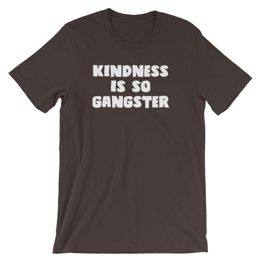 Kindness Is So Gangster T-Shirt (Unisex) Hoodie, Sweatshirt | CiraTrend.com (Image 3)