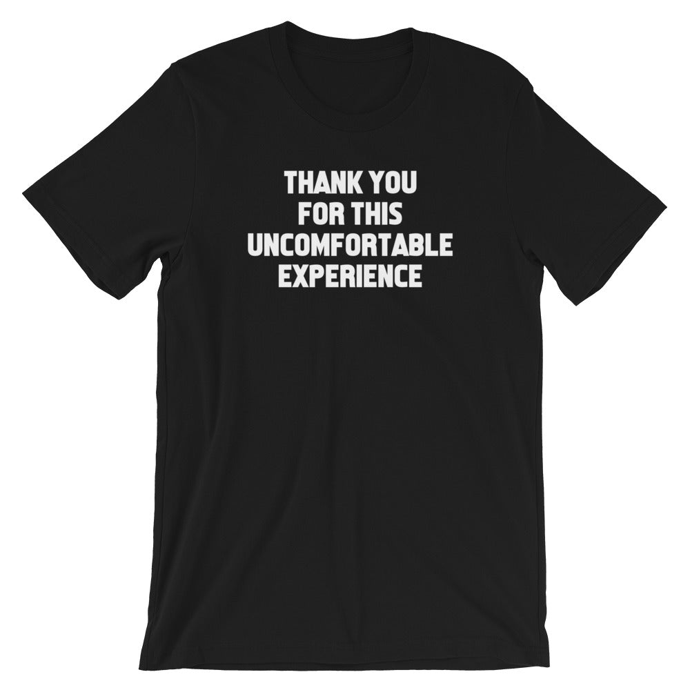 Thank You For This Uncomfortable Experience T-Shirt (Unisex) Hoodie, Sweatshirt | CiraTrend.com (Image 3)