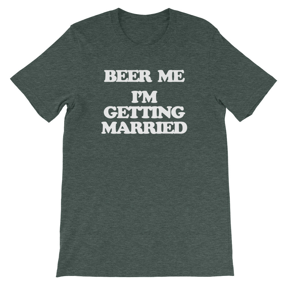 Beer Me, I'm Getting Married T-Shirt (Unisex) Hoodie, Sweatshirt | CiraTrend.com (Image 1)
