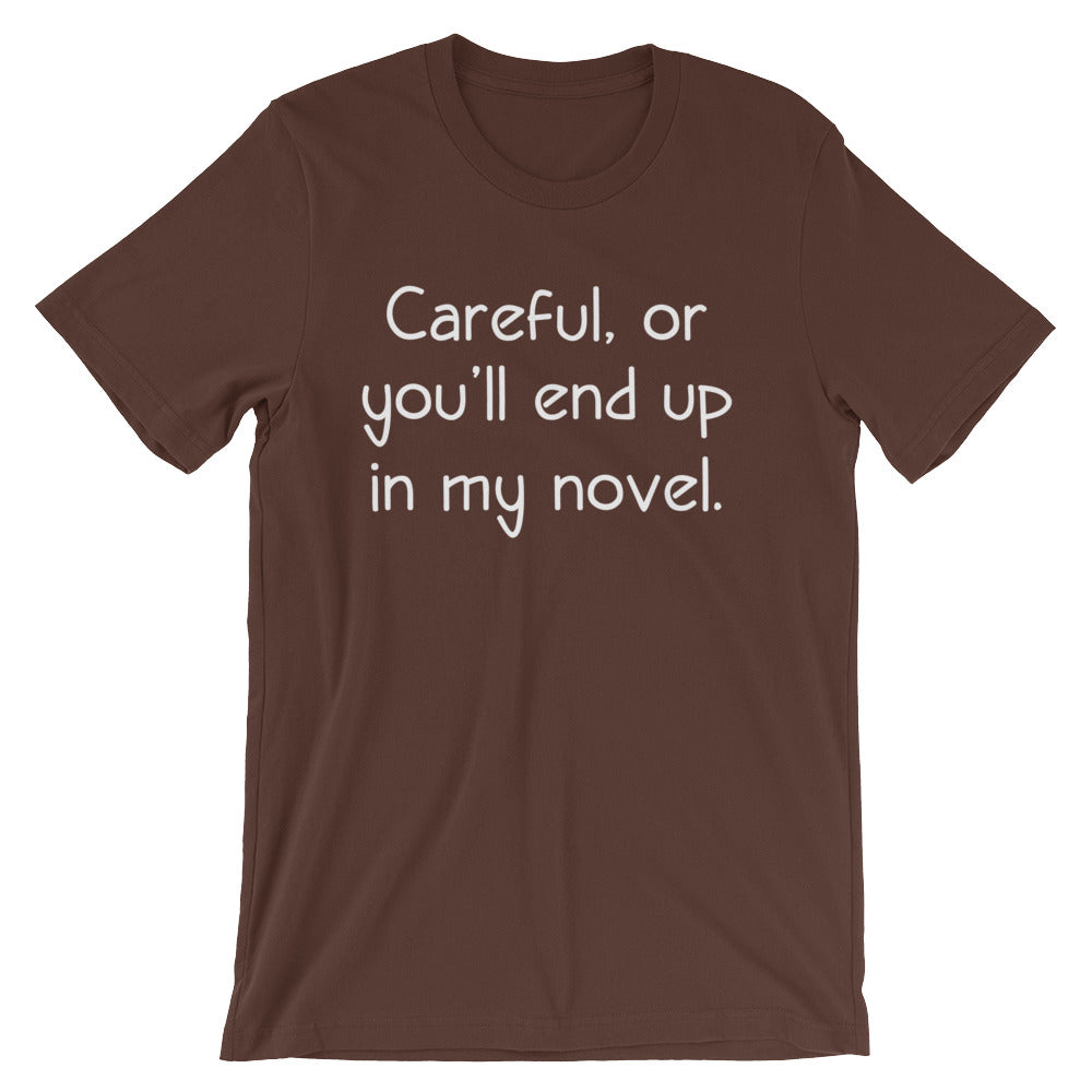 Careful, Or You'll End Up In My Novel T-Shirt (Unisex) Hoodie, Sweatshirt | CiraTrend.com (Image 5)