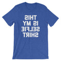 This Is My Selfie Shirt T-Shirt (Unisex) Hoodie, Sweatshirt | CiraTrend.com (Image 1)