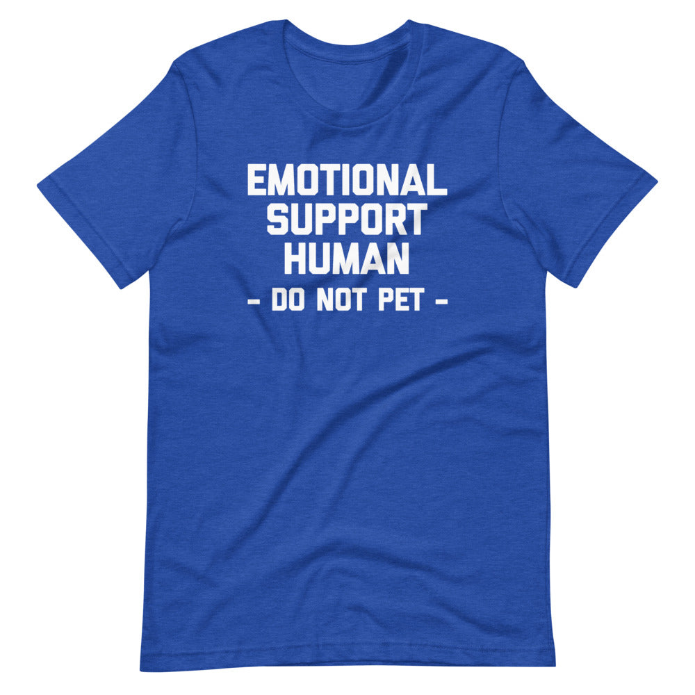 Emotional Support Human (Do Not Pet) T-Shirt (Unisex) Hoodie, Sweatshirt | CiraTrend.com (Image 1)