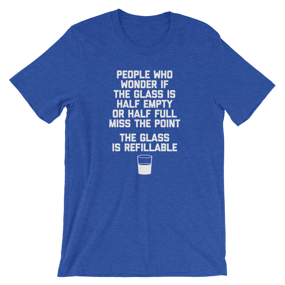 The Glass Is Refillable T-Shirt (Unisex) Hoodie, Sweatshirt | CiraTrend.com (Image 1)