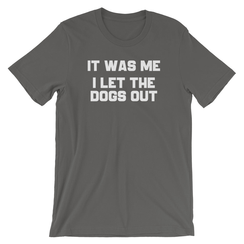 Was Me I Let Dogs Out () T-Shirts, Hoodie, Sweatshirt