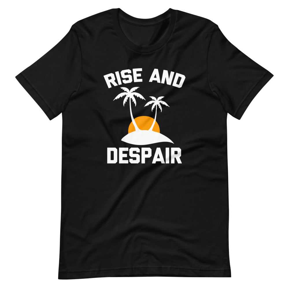 Rise & Despair T-Shirt (Unisex) Hoodie, Sweatshirt | CiraTrend.com (Image 2)