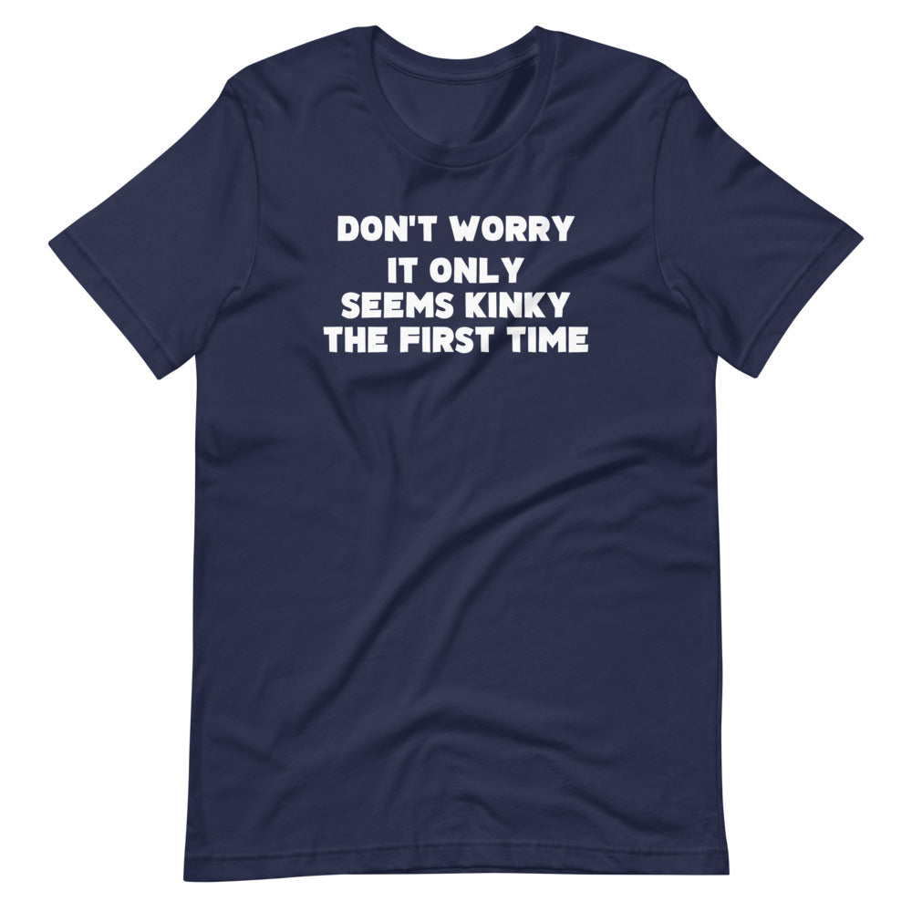 Don't Worry, It Only Seems Kinky The First Time T-Shirt (Unisex) Hoodie, Sweatshirt | CiraTrend.com (Image 3)