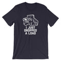 I Just Dropped A Load T-Shirt (Unisex) Hoodie, Sweatshirt | CiraTrend.com (Image 1)