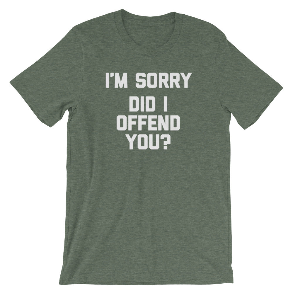 I'm Sorry, Did I Offend You? T-Shirt (Unisex) Hoodie, Sweatshirt | CiraTrend.com (Image 5)