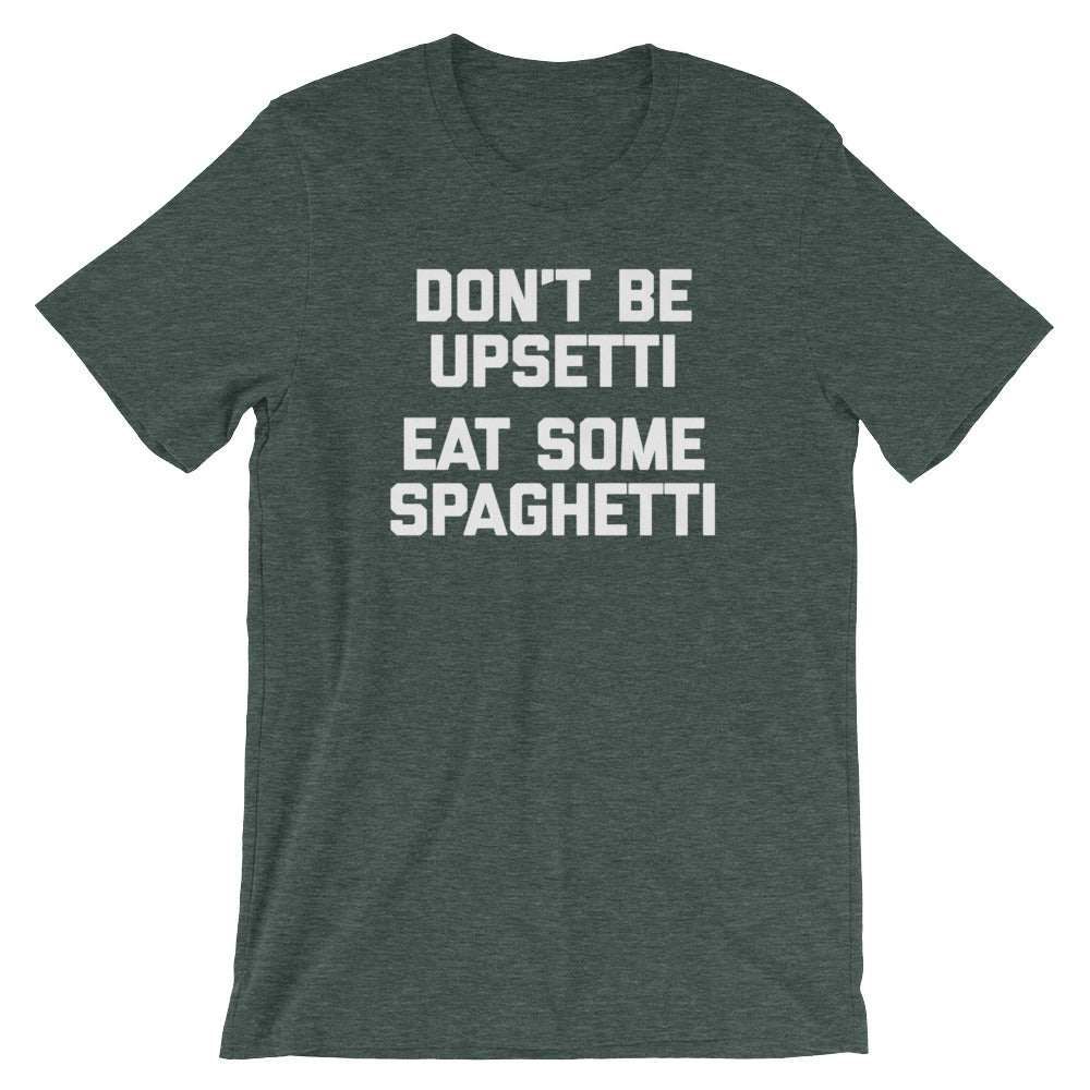 Don't Be Upsetti (Eat Some Spaghetti) T-Shirt (Unisex) Hoodie, Sweatshirt | CiraTrend.com (Image 5)