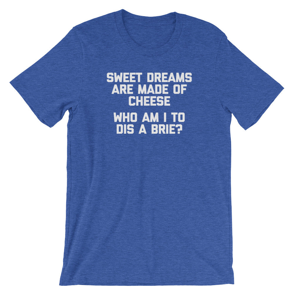 Sweet Dreams Are Made Of Cheese T-Shirt (Unisex) Hoodie, Sweatshirt | CiraTrend.com (Image 1)