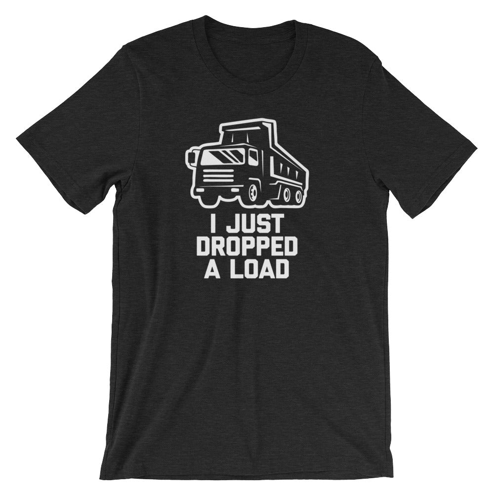I Just Dropped A Load T-Shirt (Unisex) Hoodie, Sweatshirt | CiraTrend.com (Image 4)