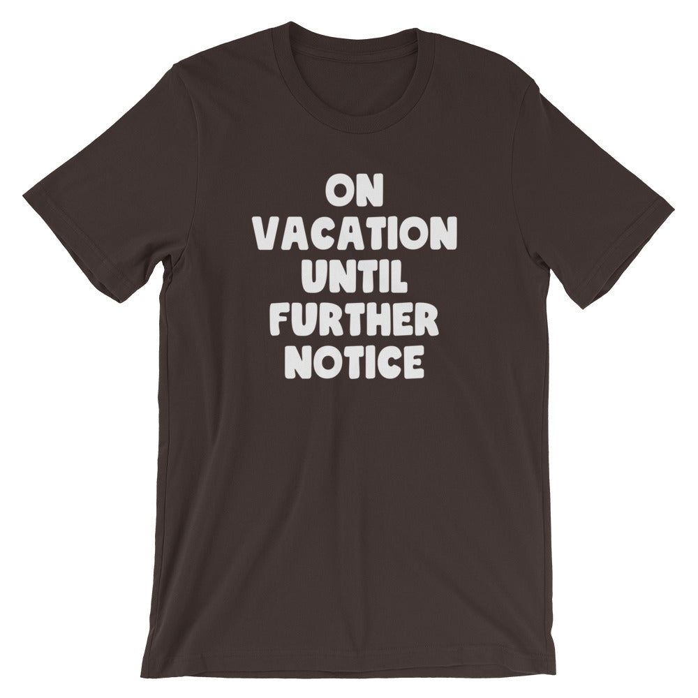 On Vacation Until Further Notice T-Shirt (Unisex) Hoodie, Sweatshirt | CiraTrend.com (Image 3)