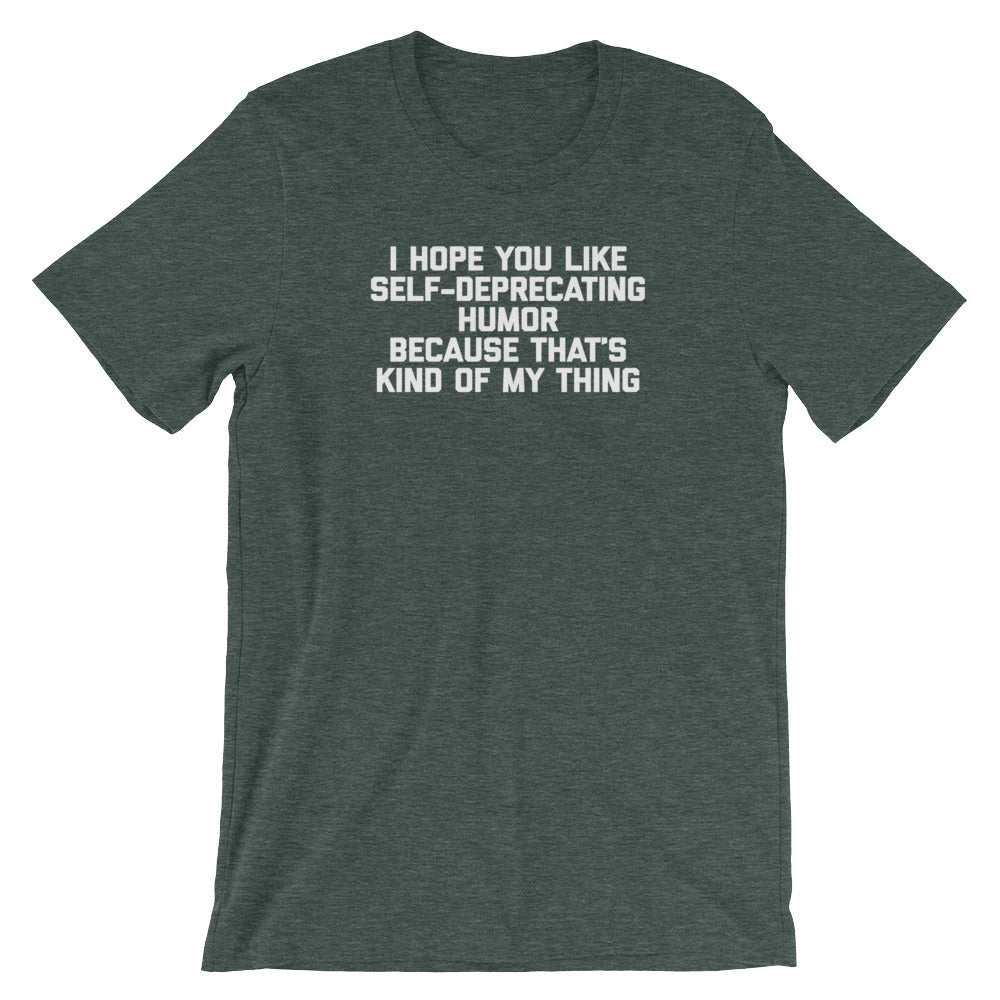 I Hope You Like Self Deprecating Humor Because That's Kind Of My Thing T-Shirt (Unisex) Hoodie, Sweatshirt (Image 4)