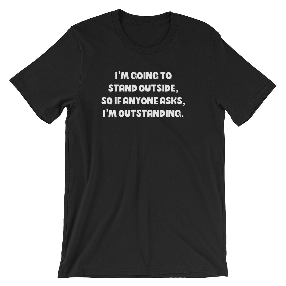 I'm Outstanding T-Shirt (Unisex) Hoodie, Sweatshirt | CiraTrend.com (Image 2)