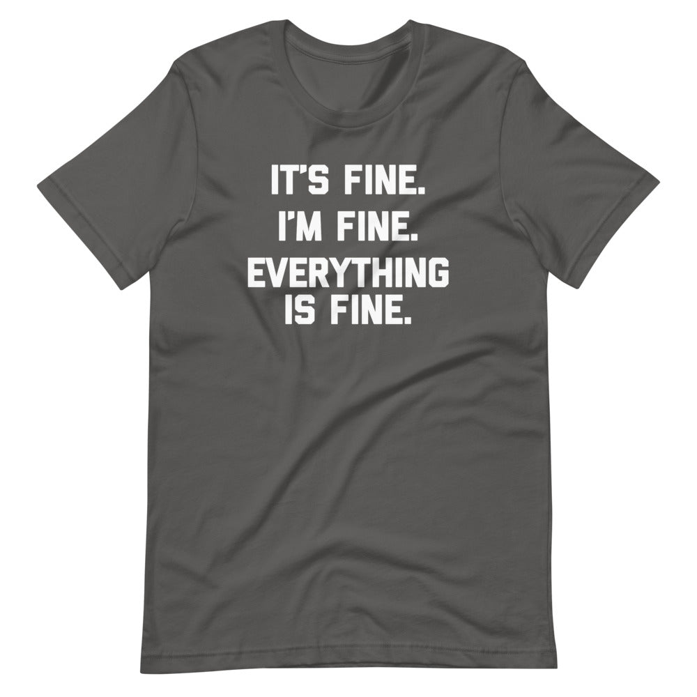 'S Fine I'M Fine Everything Is Fine () T-Shirts, Hoodie, Sweatshirt