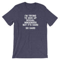 I'M Trying Give Up Sexual Innuendos But 'S Hard () T-Shirts, Hoodie, Sweatshirt