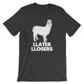Llater Llosers T-Shirt (Unisex) Hoodie, Sweatshirt | CiraTrend.com (Image 1)