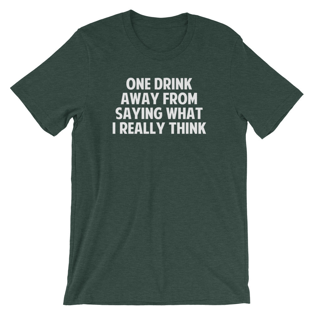 One Drink Away From Saying What I Really Think T-Shirt (Unisex) Hoodie, Sweatshirt | CiraTrend.com (Image 5)