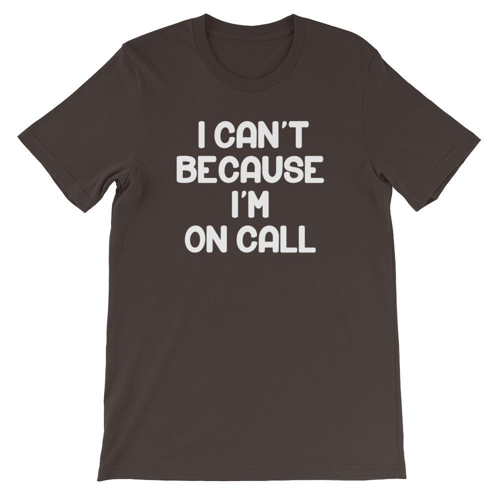 I Can't Because I'm On Call T-Shirt (Unisex) Hoodie, Sweatshirt | CiraTrend.com (Image 3)