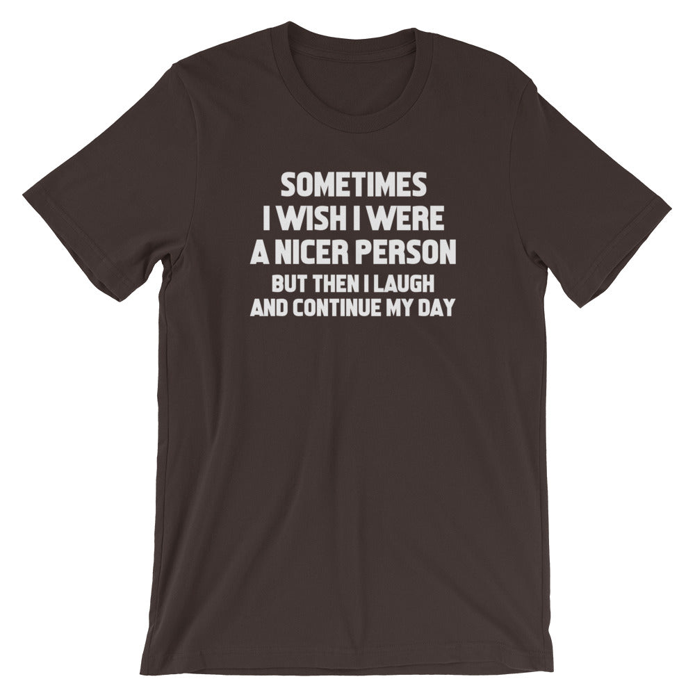 Sometimes I Wish I Were A Nicer Person T-Shirt (Unisex) Hoodie, Sweatshirt | CiraTrend.com (Image 3)