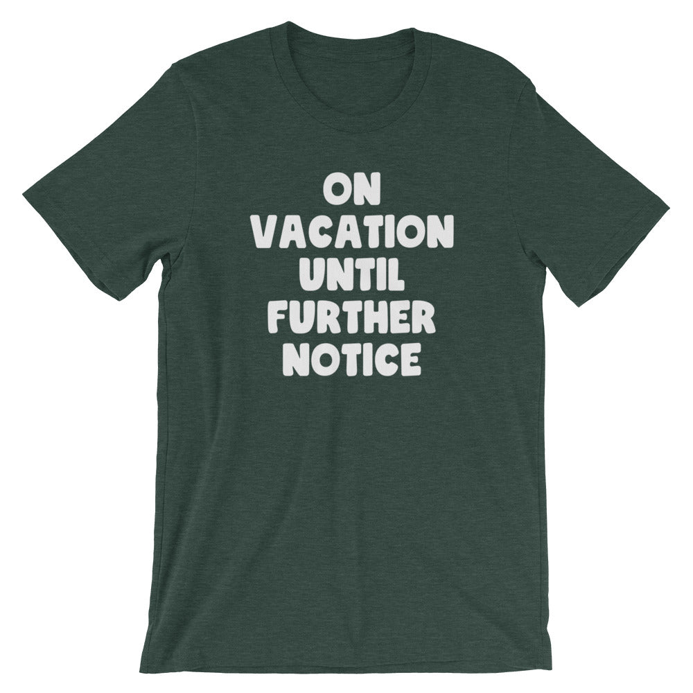 On Vacation Until Further Notice T-Shirt (Unisex) Hoodie, Sweatshirt | CiraTrend.com (Image 5)