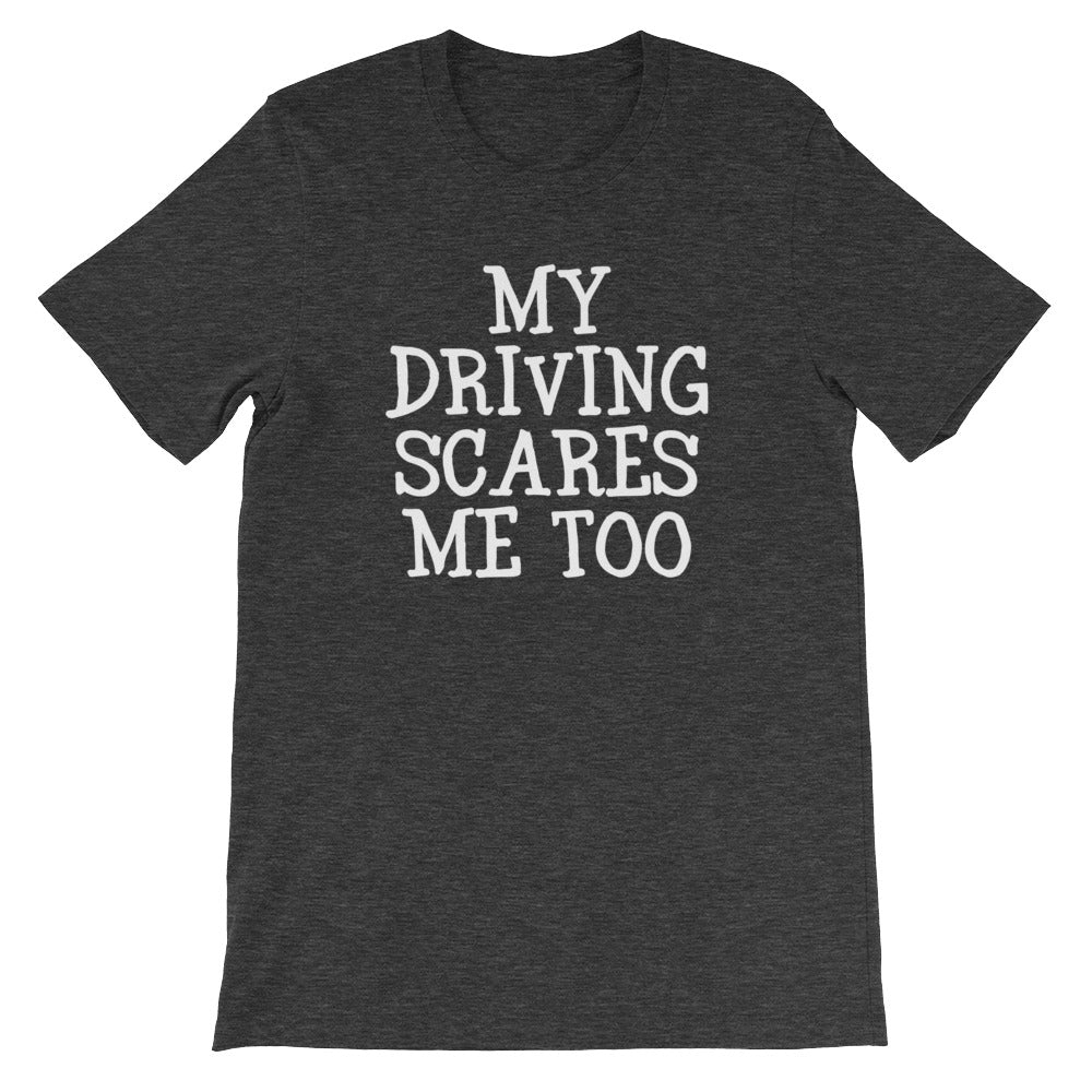 My Driving Scares Me Too T-Shirt (Unisex) Hoodie, Sweatshirt | CiraTrend.com (Image 1)