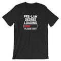 Pre-Law Degree Loading T-Shirt (Unisex) Hoodie, Sweatshirt | CiraTrend.com (Image 1)