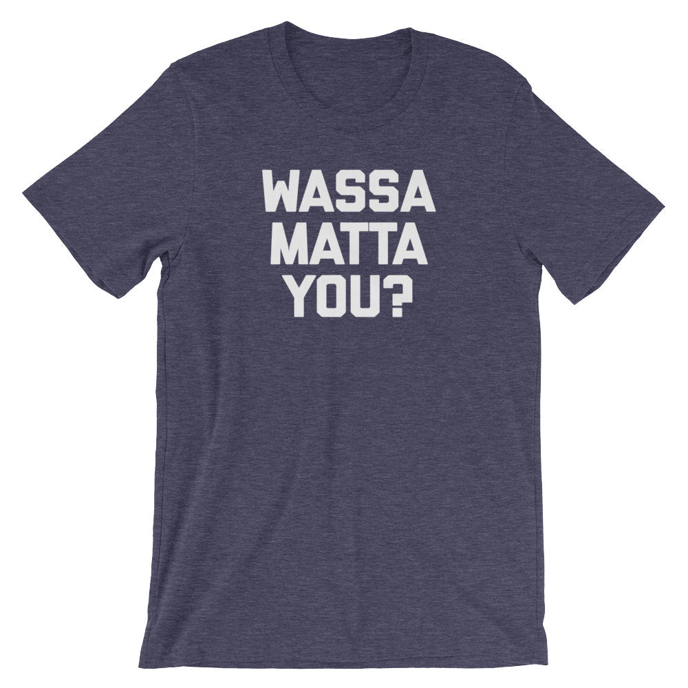 Wassa Matta You? () T-Shirts, Hoodie, Sweatshirt