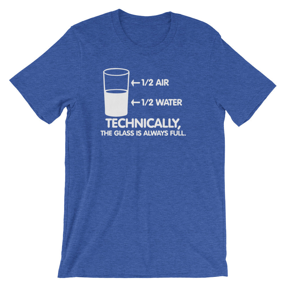 Technically The Glass Is Always Full T-Shirt (Unisex) Hoodie, Sweatshirt | CiraTrend.com (Image 1)