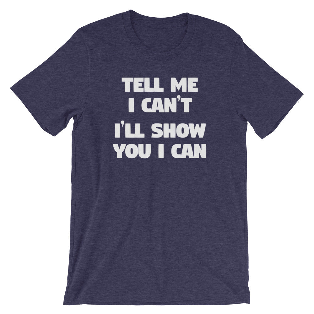 Tell Me I Can't, I'll Show You I Can T-Shirt (Unisex) Hoodie, Sweatshirt | CiraTrend.com (Image 5)