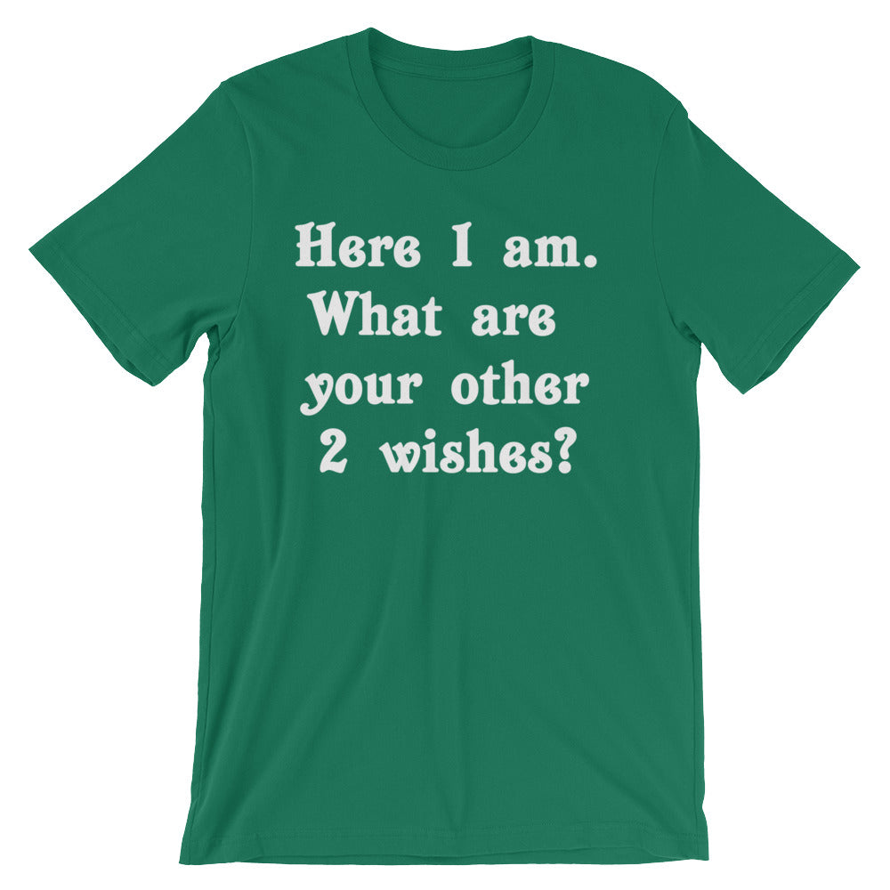 Here I Am (What Are Your Other 2 Wishes?) T-Shirt (Unisex) Hoodie, Sweatshirt | CiraTrend.com (Image 1)