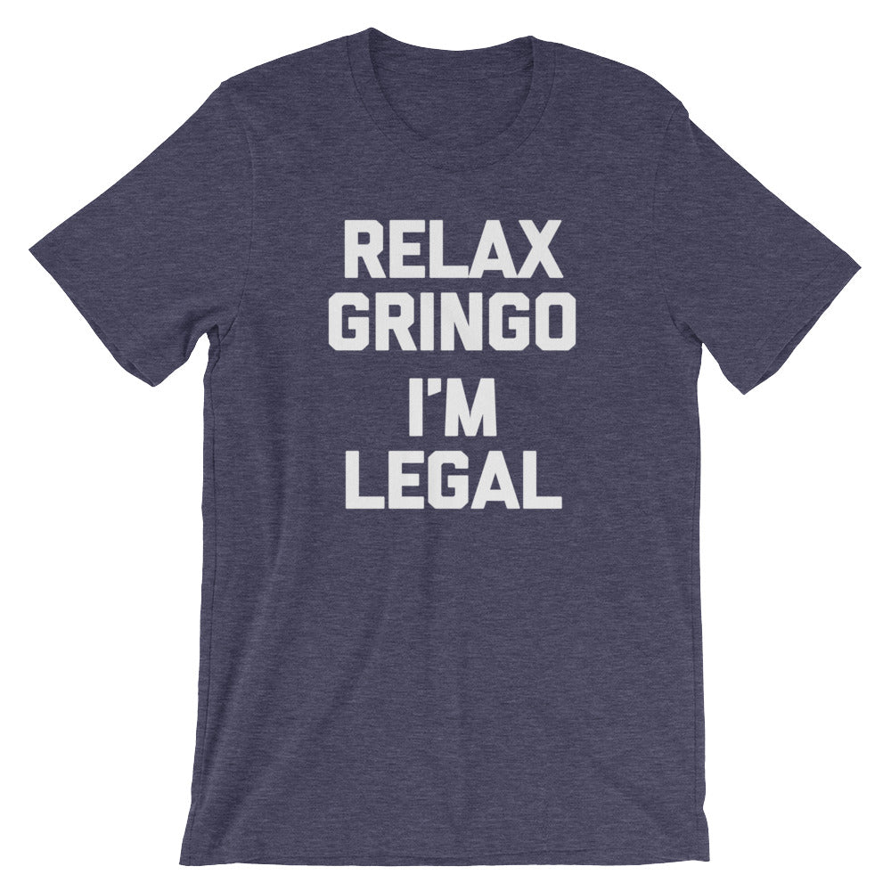 Relax Gringo, I'm Legal T-Shirt (Unisex) Hoodie, Sweatshirt | CiraTrend.com (Image 5)