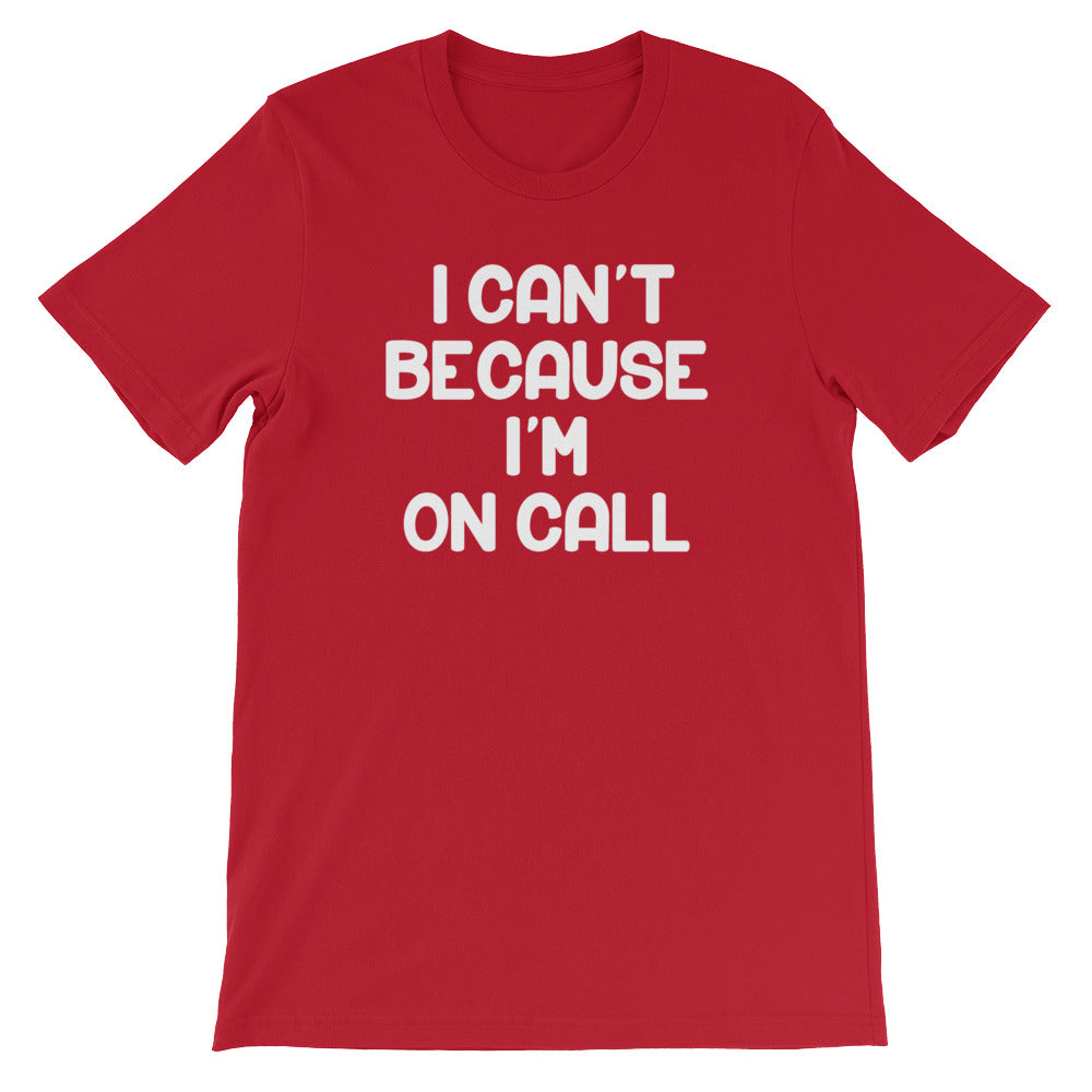 I Can't Because I'm On Call T-Shirt (Unisex) Hoodie, Sweatshirt | CiraTrend.com (Image 1)
