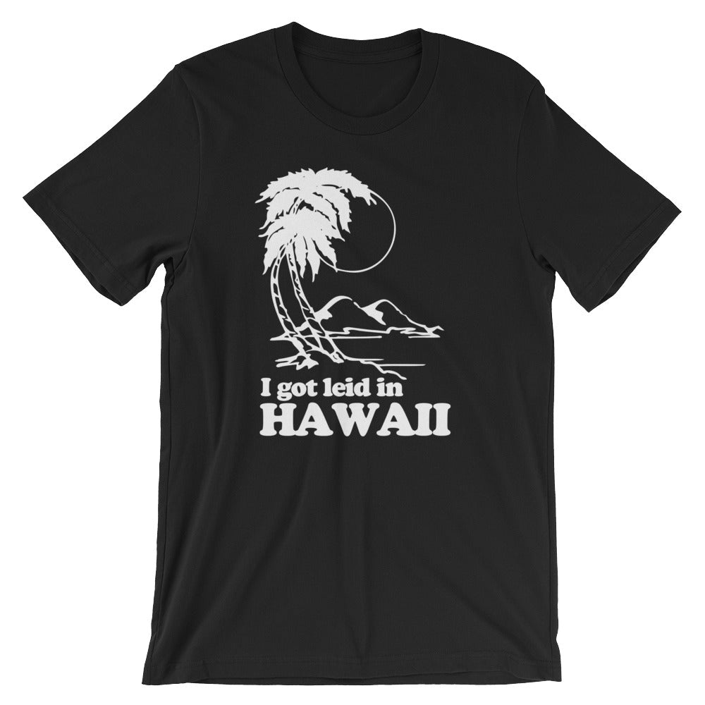 I Got Leid In Hawaii T-Shirt (Unisex) Hoodie, Sweatshirt | CiraTrend.com (Image 2)