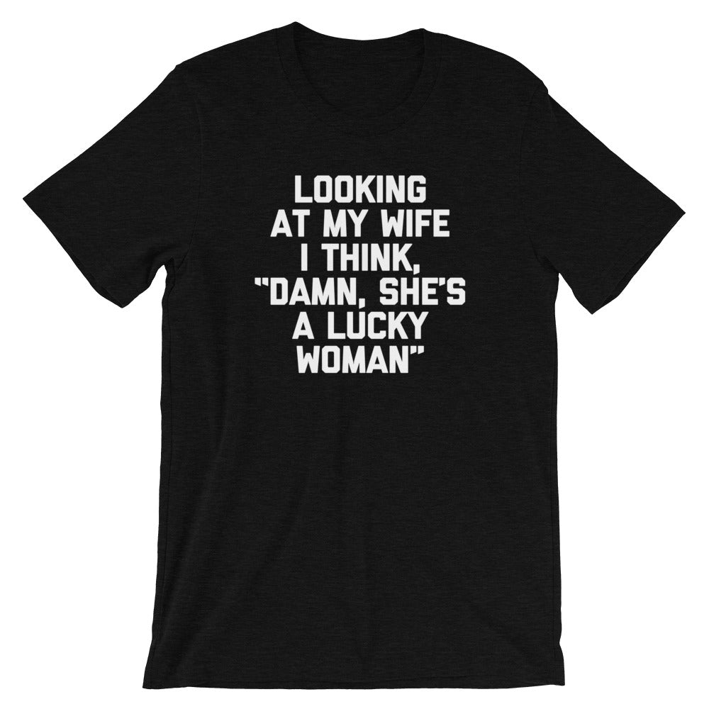 Looking At My Wife I Think, Damn, She's A Lucky Woman T-Shirt (Unisex) Hoodie, Sweatshirt | CiraTrend.com (Image 4)
