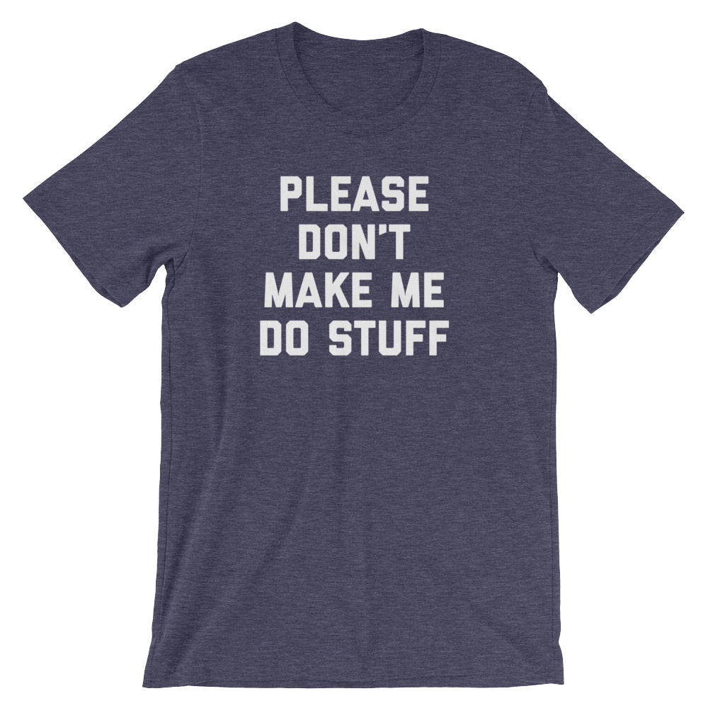 Please Don't Make Me Do Stuff T-Shirt (Unisex) Hoodie, Sweatshirt | CiraTrend.com (Image 1)