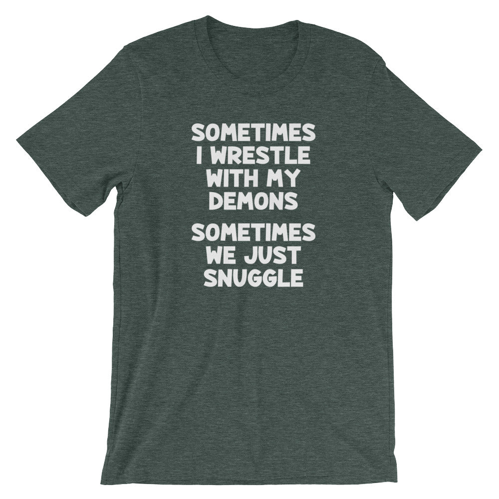 Sometimes I Wrestle With My Demons (Sometimes We Just Snuggle) T-Shirt (Unisex) Hoodie, Sweatshirt | CiraTrend.com (Image 5)