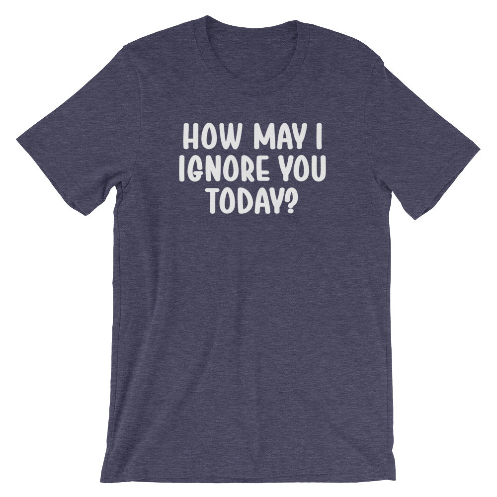 How May I Ignore You Today? T-Shirt (Unisex) Hoodie, Sweatshirt | CiraTrend.com (Image 5)
