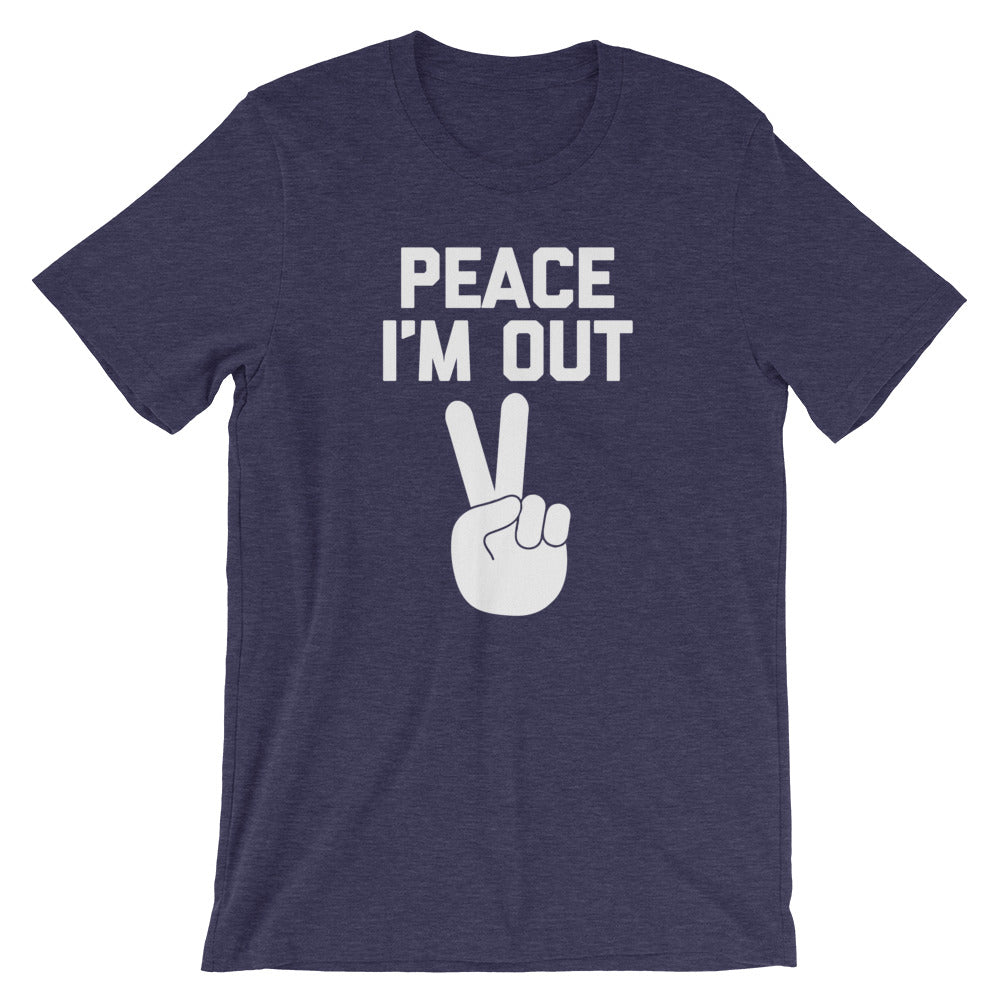 Peace I'm Out T-Shirt (Unisex) Hoodie, Sweatshirt | CiraTrend.com (Image 1)