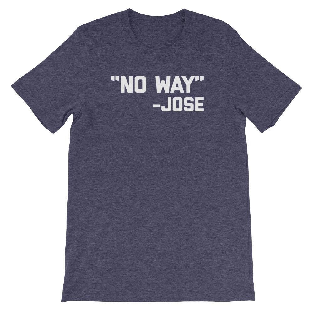 No Way -Jose Quote T-Shirt (Unisex) Hoodie, Sweatshirt | CiraTrend.com (Image 5)