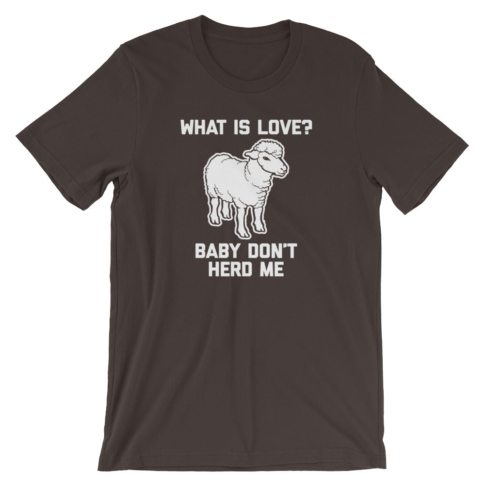 What Is Love? Baby Don'T Herd Me () T-Shirts, Hoodie, Sweatshirt
