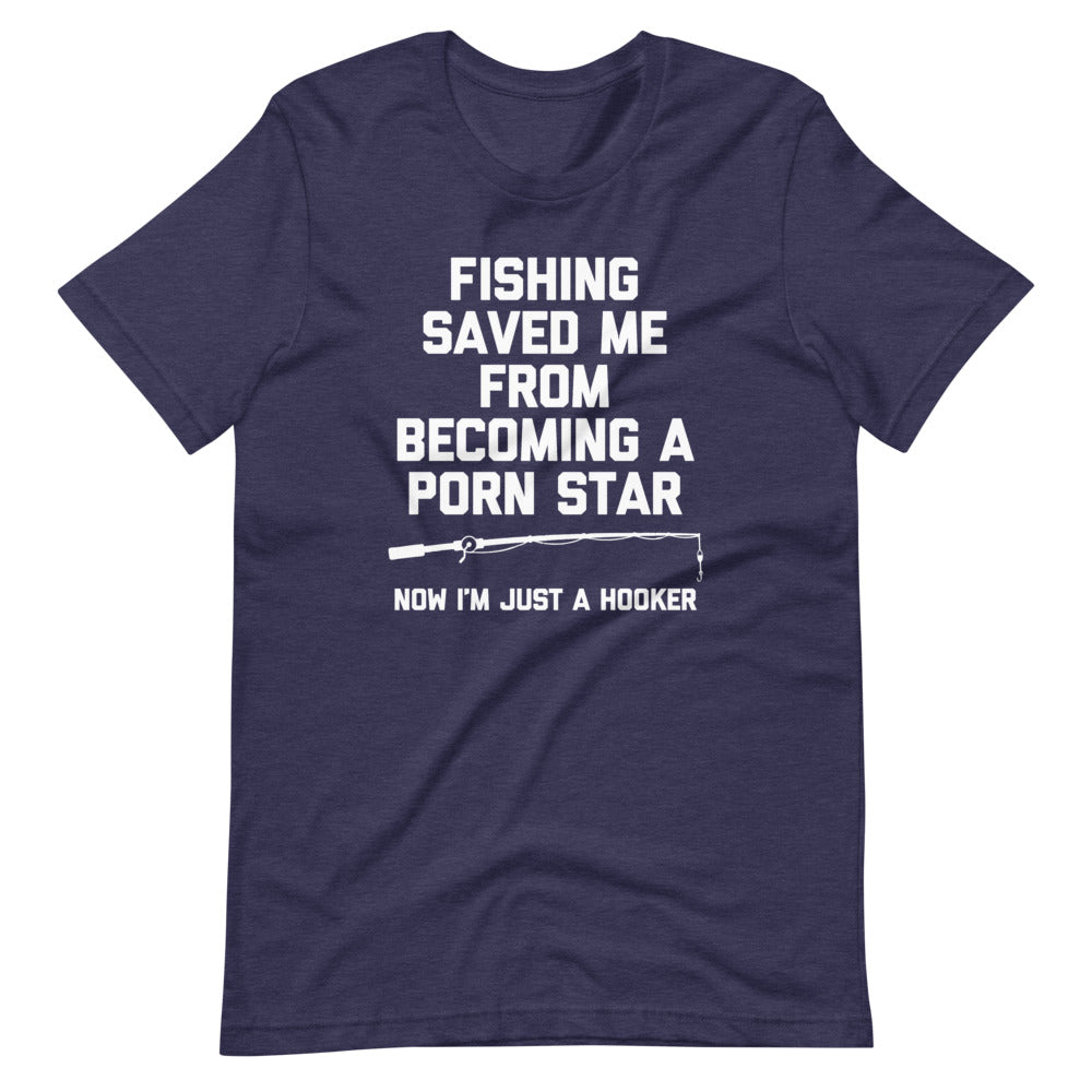 Fishing Saved Me From Becoming A Porn Star (Now I'm Just A Hooker) T-Shirt (Unisex) Hoodie, Sweatshirt (Image 5)