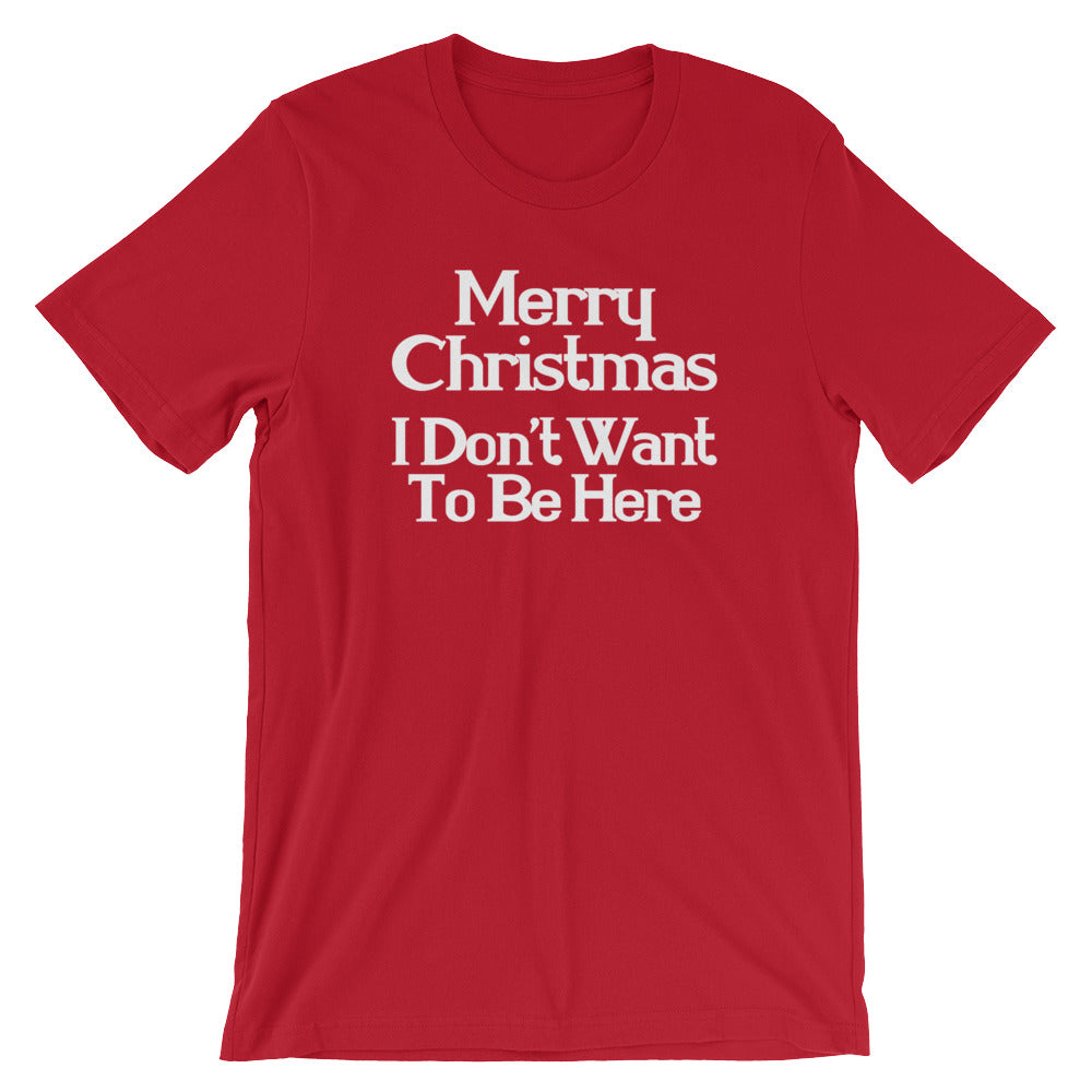 Merry Christmas (I Don't Want To Be Here) T-Shirt (Unisex) Hoodie, Sweatshirt | CiraTrend.com (Image 1)