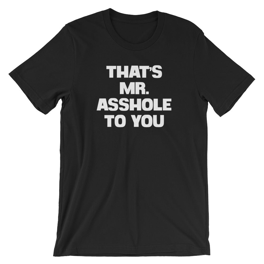 That's Mr. Asshole To You T-Shirt (Unisex) Hoodie, Sweatshirt | CiraTrend.com (Image 2)