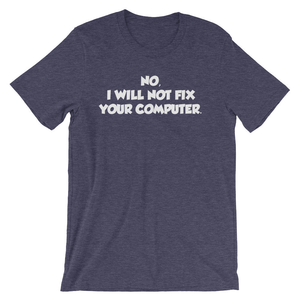 No, I Will Not Fix Your Computer T-Shirt (Unisex) Hoodie, Sweatshirt | CiraTrend.com (Image 5)