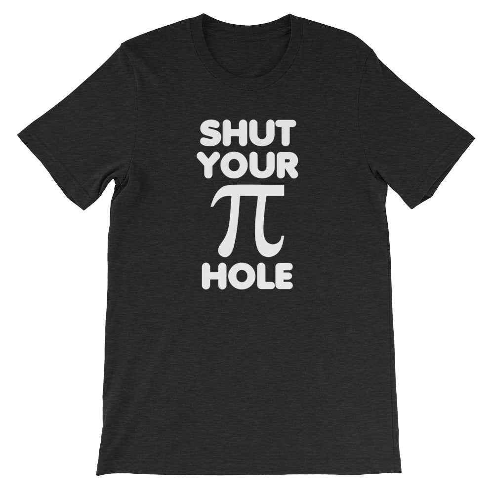Shut Your Pi Hole () T-Shirts, Hoodie, Sweatshirt