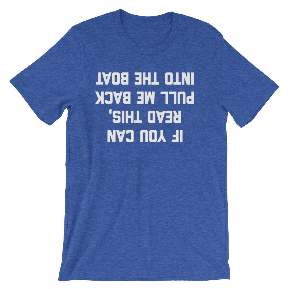 If You Can Read This, Pull Me Back Into The Boat T-Shirt (Unisex) Hoodie, Sweatshirt | CiraTrend.com (Image 1)