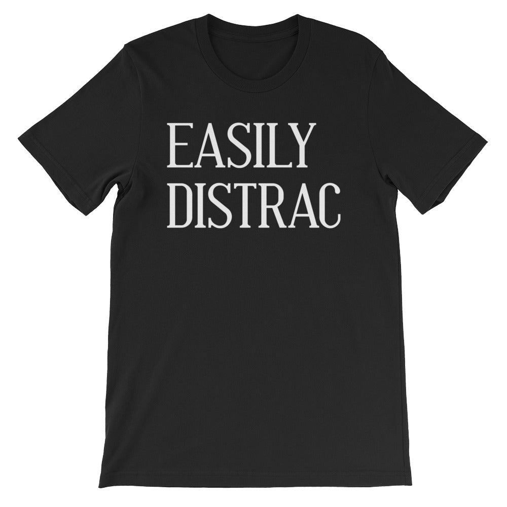 Easily Distrac T-Shirt (Unisex) Hoodie, Sweatshirt | CiraTrend.com (Image 2)