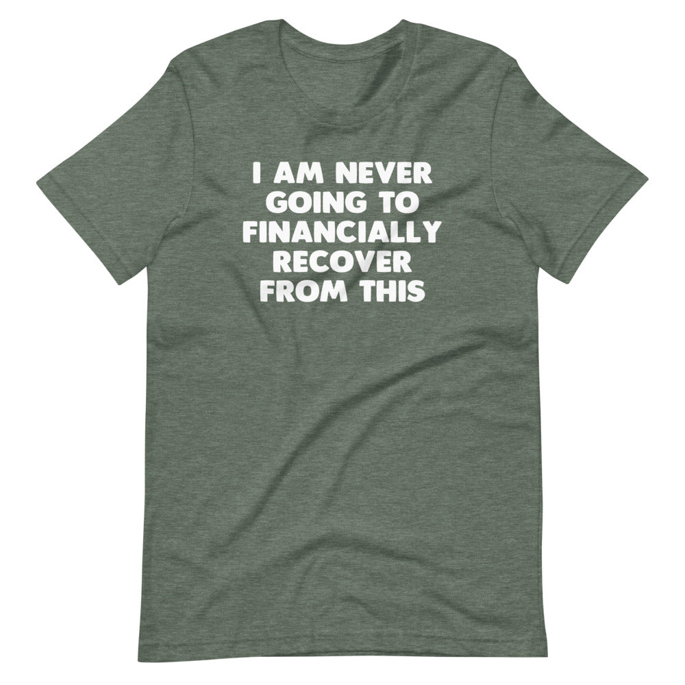I Am Never Going To Financially Recover From This T-Shirt (Unisex) Hoodie, Sweatshirt | CiraTrend.com (Image 5)