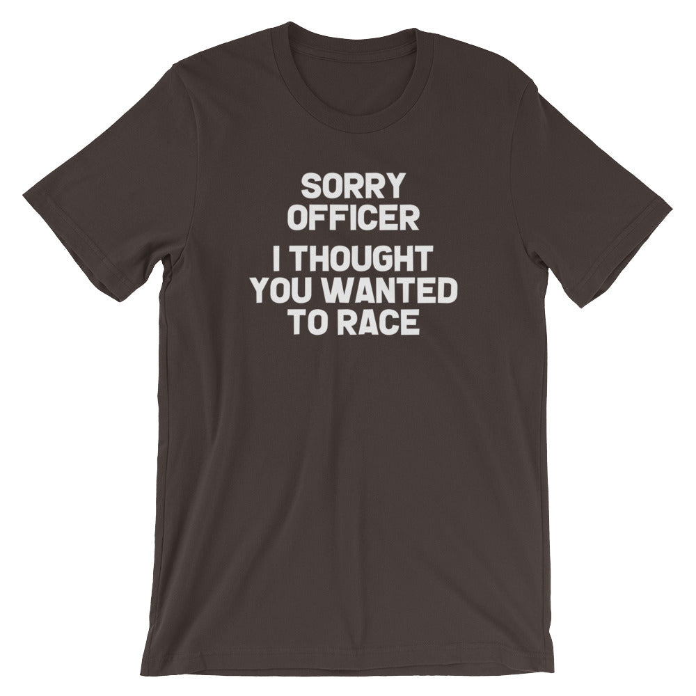 Sorry Officer (I Thought You Wanted To Race) T-Shirt (Unisex) Hoodie, Sweatshirt | CiraTrend.com (Image 5)